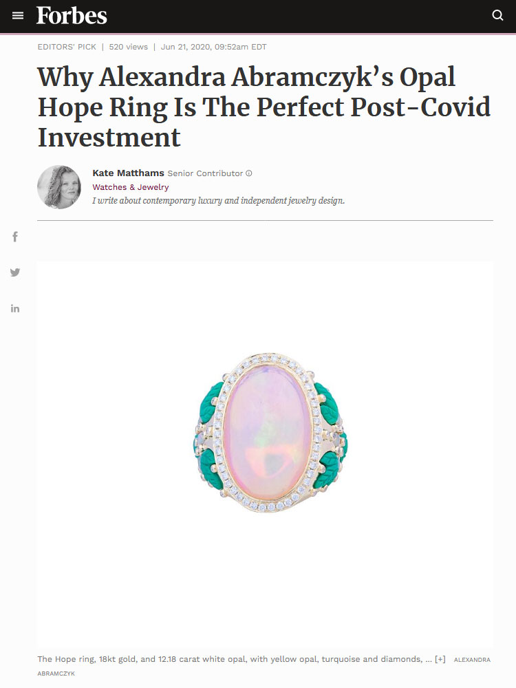 "Why Alexandra Abramczyk’s Opal Hope Ring Is The Perfect Post-Covid Investment" by Kate Matthams on Forbes.com 